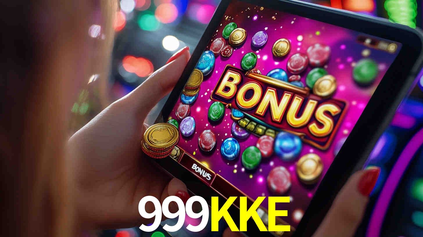 Bônus incríveis na plataforma 999KKE